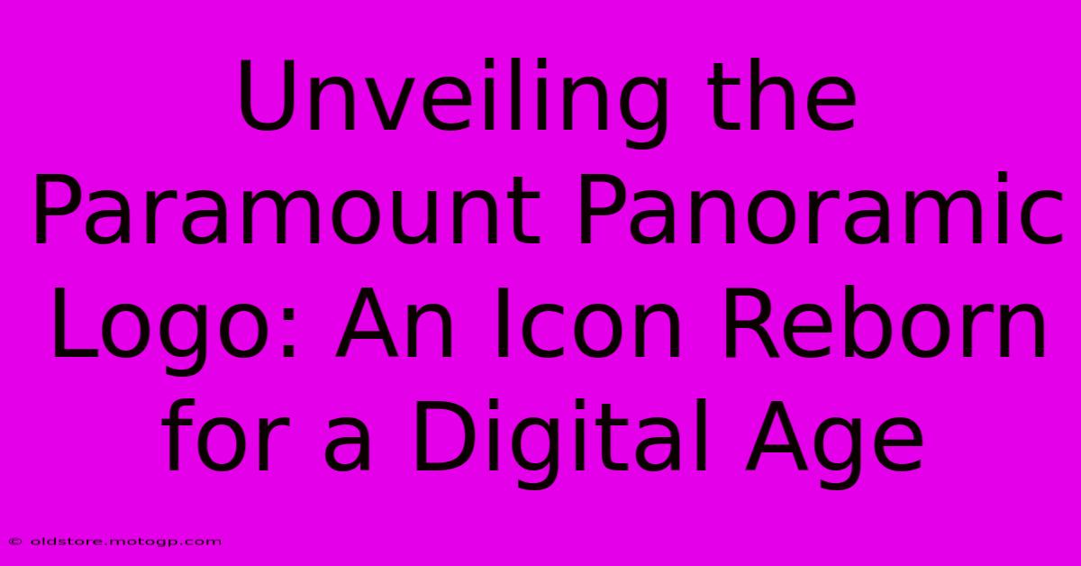 Unveiling The Paramount Panoramic Logo: An Icon Reborn For A Digital Age