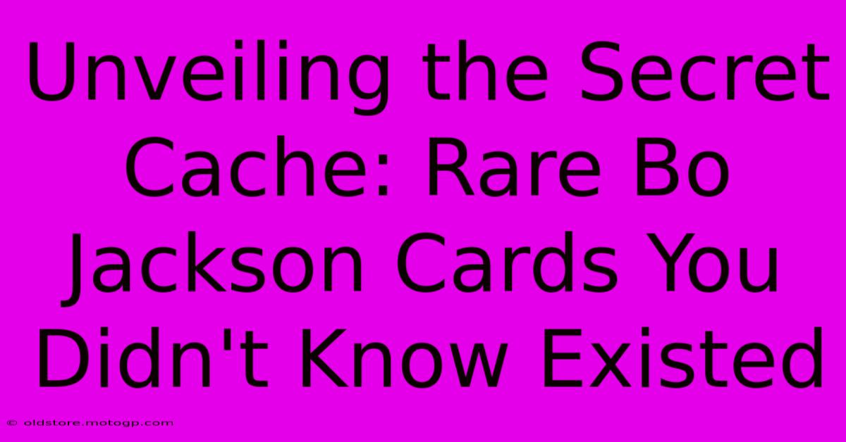 Unveiling The Secret Cache: Rare Bo Jackson Cards You Didn't Know Existed