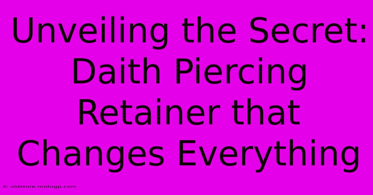 Unveiling The Secret: Daith Piercing Retainer That Changes Everything