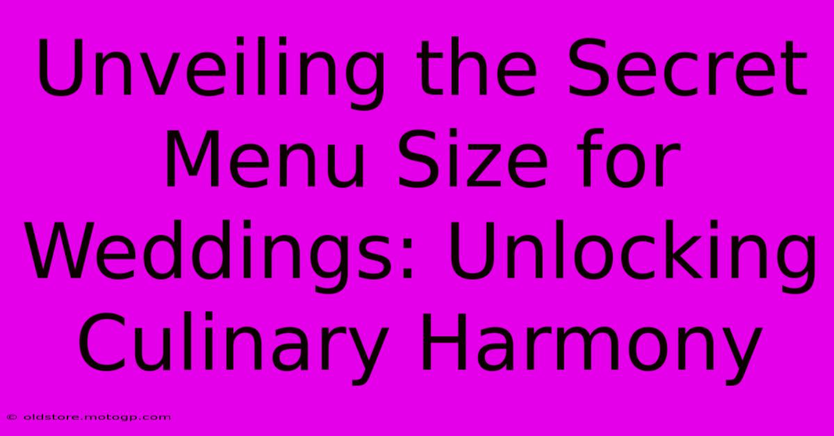 Unveiling The Secret Menu Size For Weddings: Unlocking Culinary Harmony