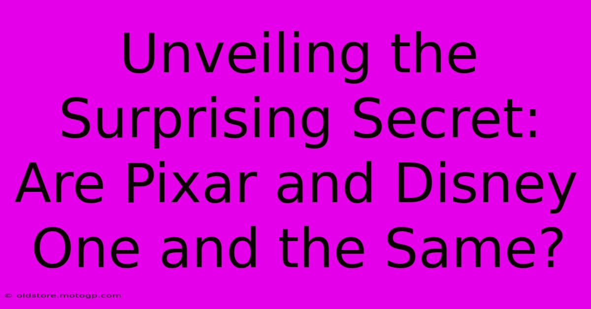 Unveiling The Surprising Secret: Are Pixar And Disney One And The Same?