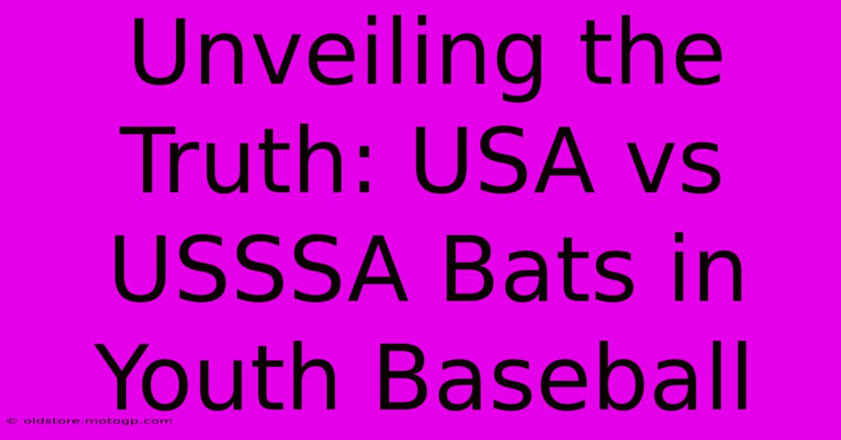 Unveiling The Truth: USA Vs USSSA Bats In Youth Baseball