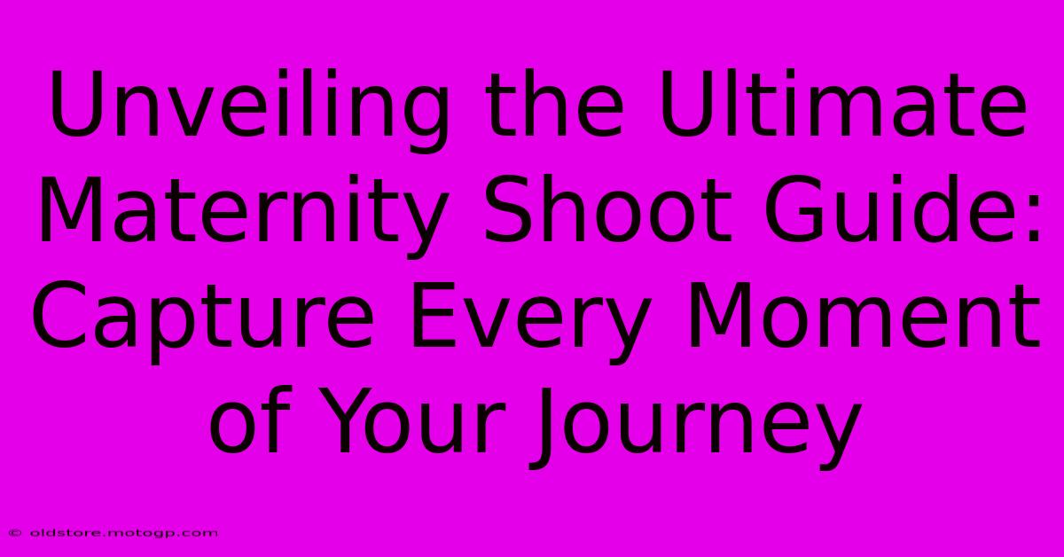 Unveiling The Ultimate Maternity Shoot Guide: Capture Every Moment Of Your Journey