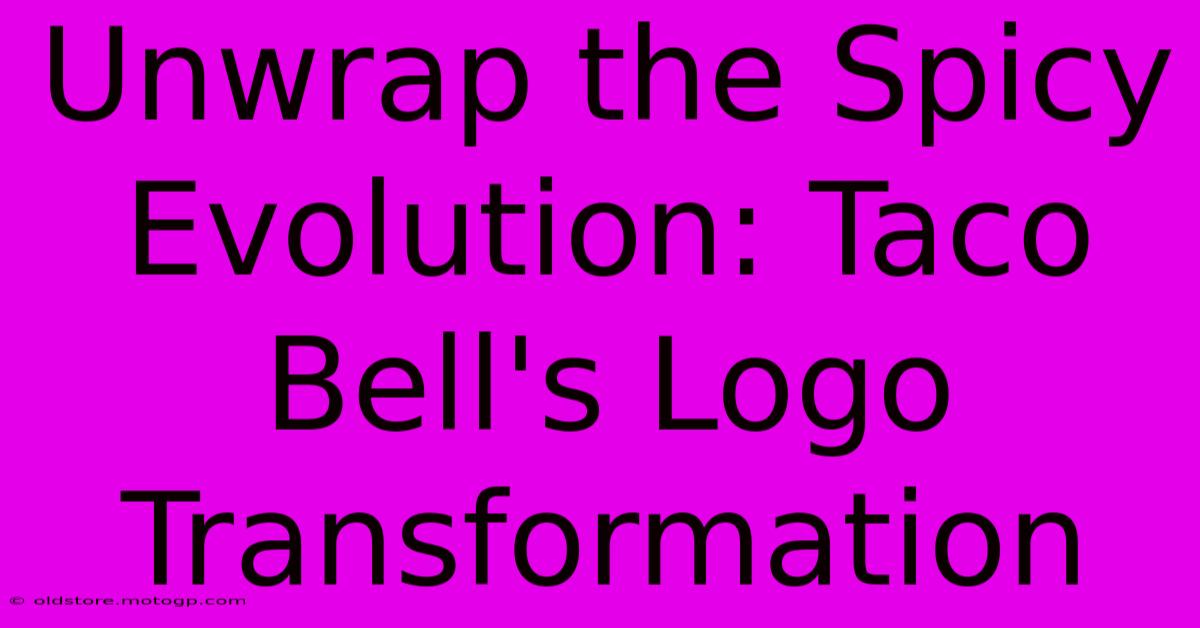 Unwrap The Spicy Evolution: Taco Bell's Logo Transformation