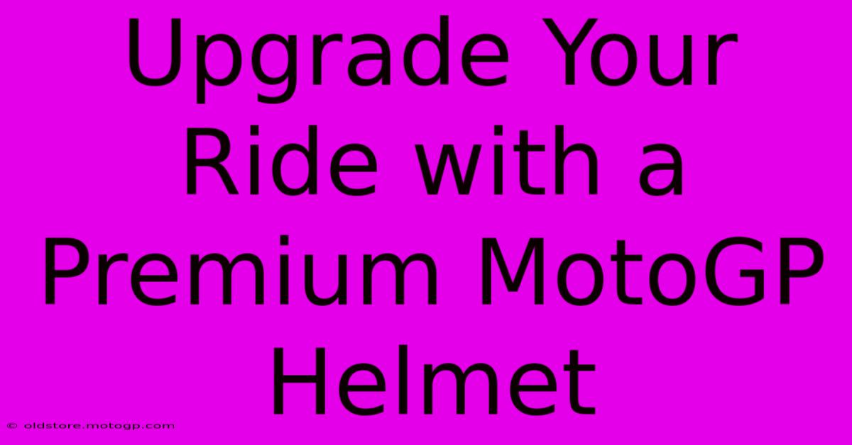 Upgrade Your Ride With A Premium MotoGP Helmet