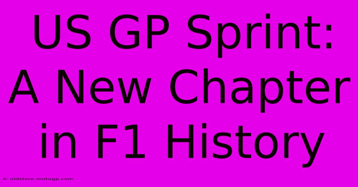 US GP Sprint:  A New Chapter In F1 History