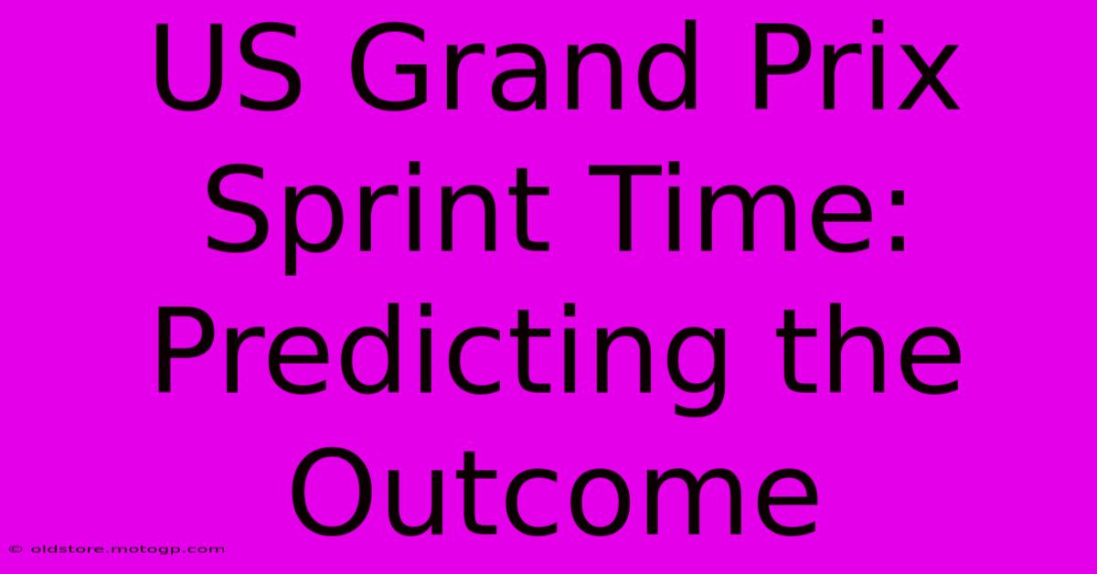 US Grand Prix Sprint Time: Predicting The Outcome