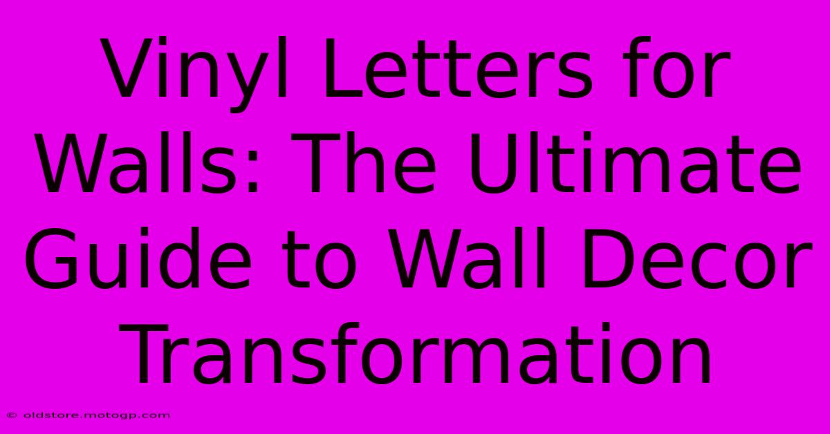 Vinyl Letters For Walls: The Ultimate Guide To Wall Decor Transformation