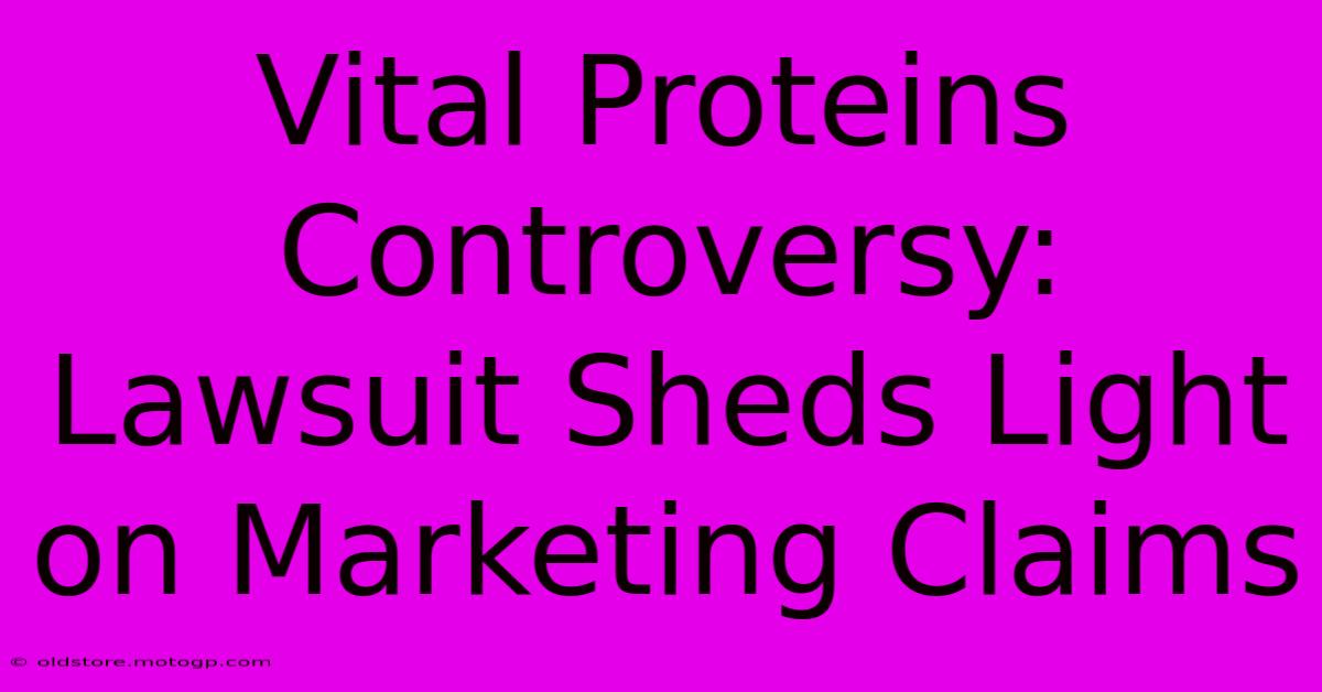 Vital Proteins Controversy: Lawsuit Sheds Light On Marketing Claims