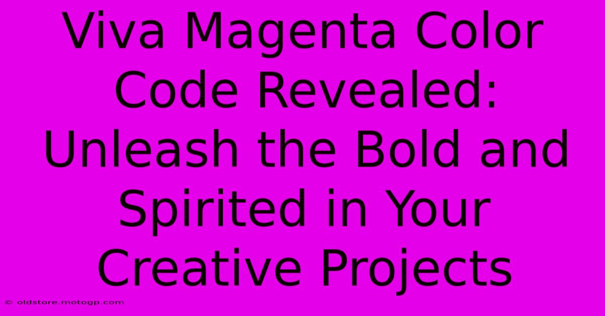 Viva Magenta Color Code Revealed: Unleash The Bold And Spirited In Your Creative Projects