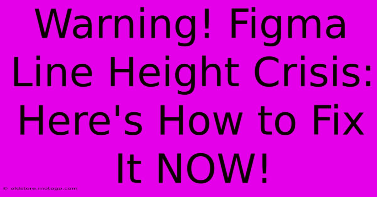 Warning! Figma Line Height Crisis: Here's How To Fix It NOW!