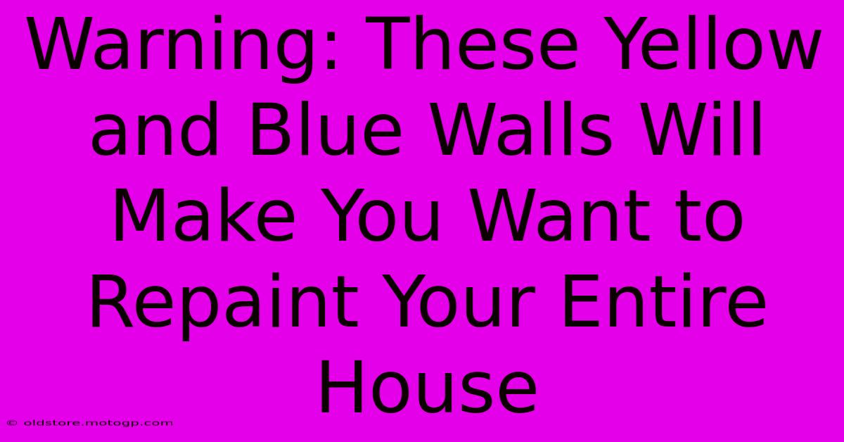 Warning: These Yellow And Blue Walls Will Make You Want To Repaint Your Entire House