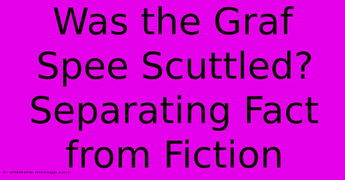 Was The Graf Spee Scuttled? Separating Fact From Fiction