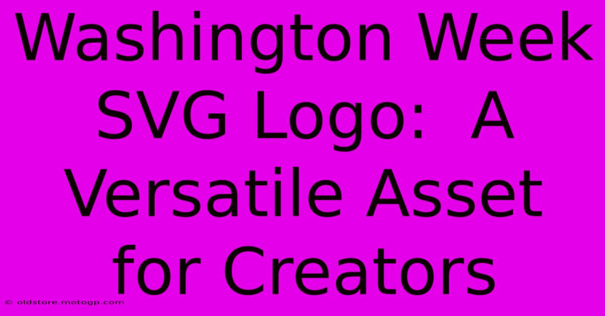 Washington Week SVG Logo:  A Versatile Asset For Creators