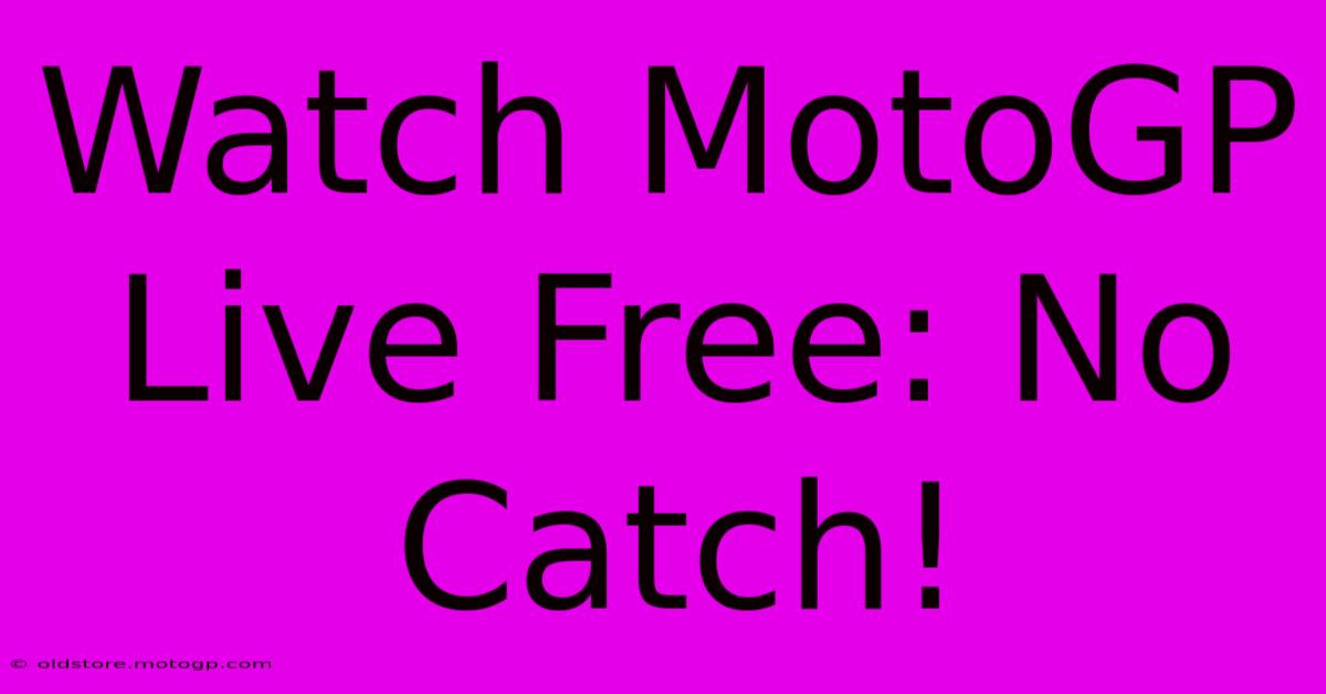 Watch MotoGP Live Free: No Catch!