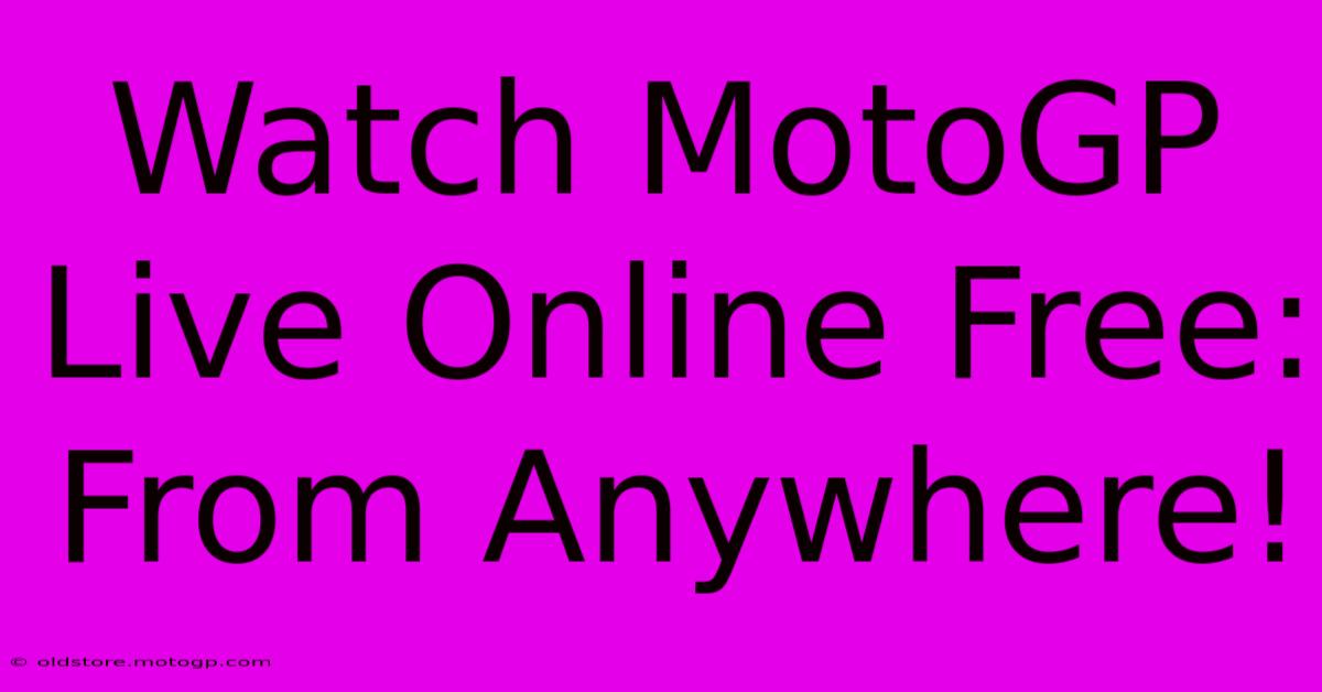 Watch MotoGP Live Online Free: From Anywhere!