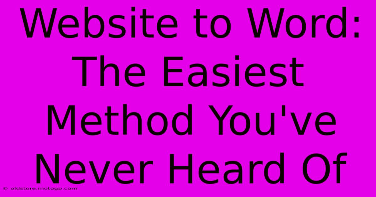 Website To Word: The Easiest Method You've Never Heard Of