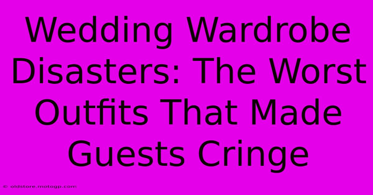 Wedding Wardrobe Disasters: The Worst Outfits That Made Guests Cringe