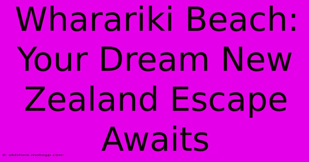 Wharariki Beach: Your Dream New Zealand Escape Awaits