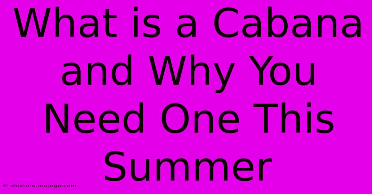 What Is A Cabana And Why You Need One This Summer