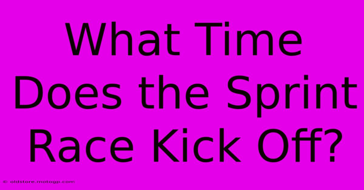 What Time Does The Sprint Race Kick Off?