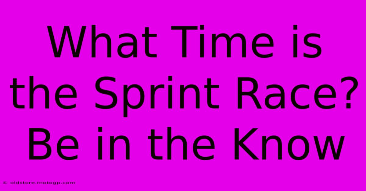 What Time Is The Sprint Race? Be In The Know