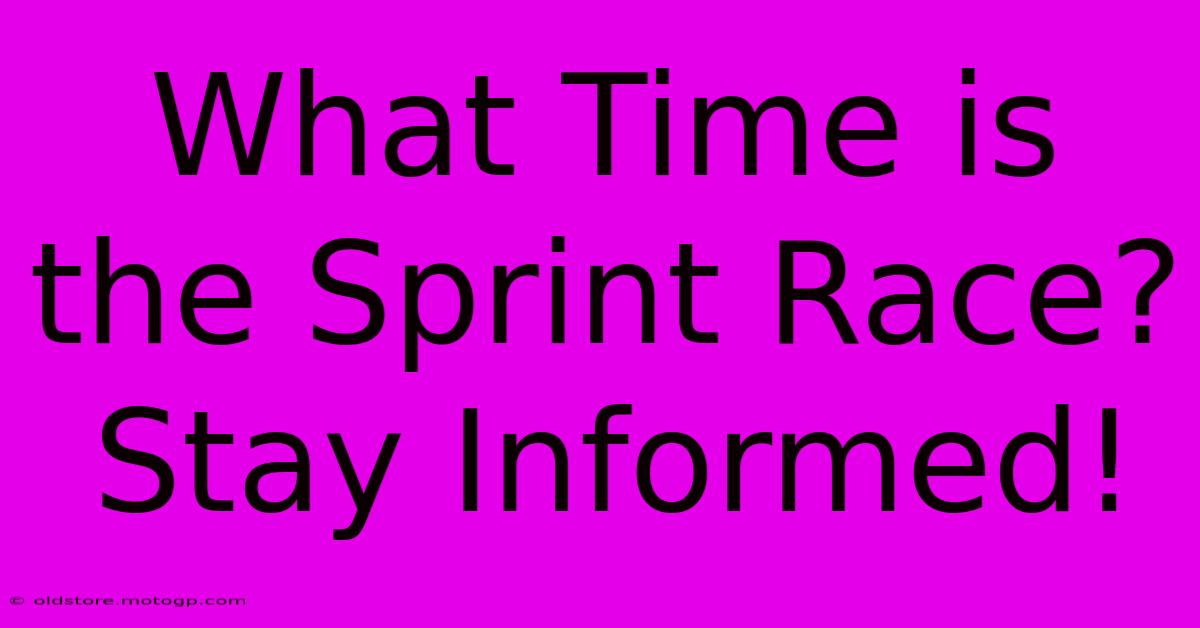 What Time Is The Sprint Race? Stay Informed!