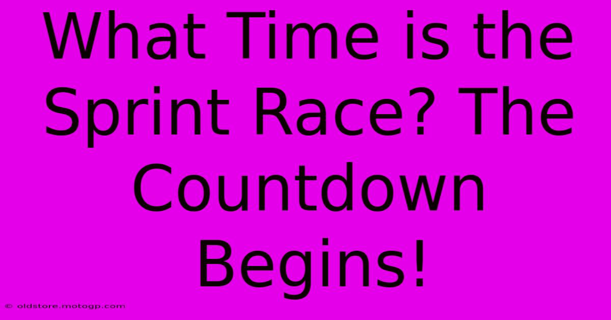 What Time Is The Sprint Race? The Countdown Begins!