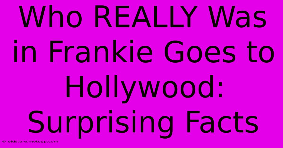 Who REALLY Was In Frankie Goes To Hollywood: Surprising Facts