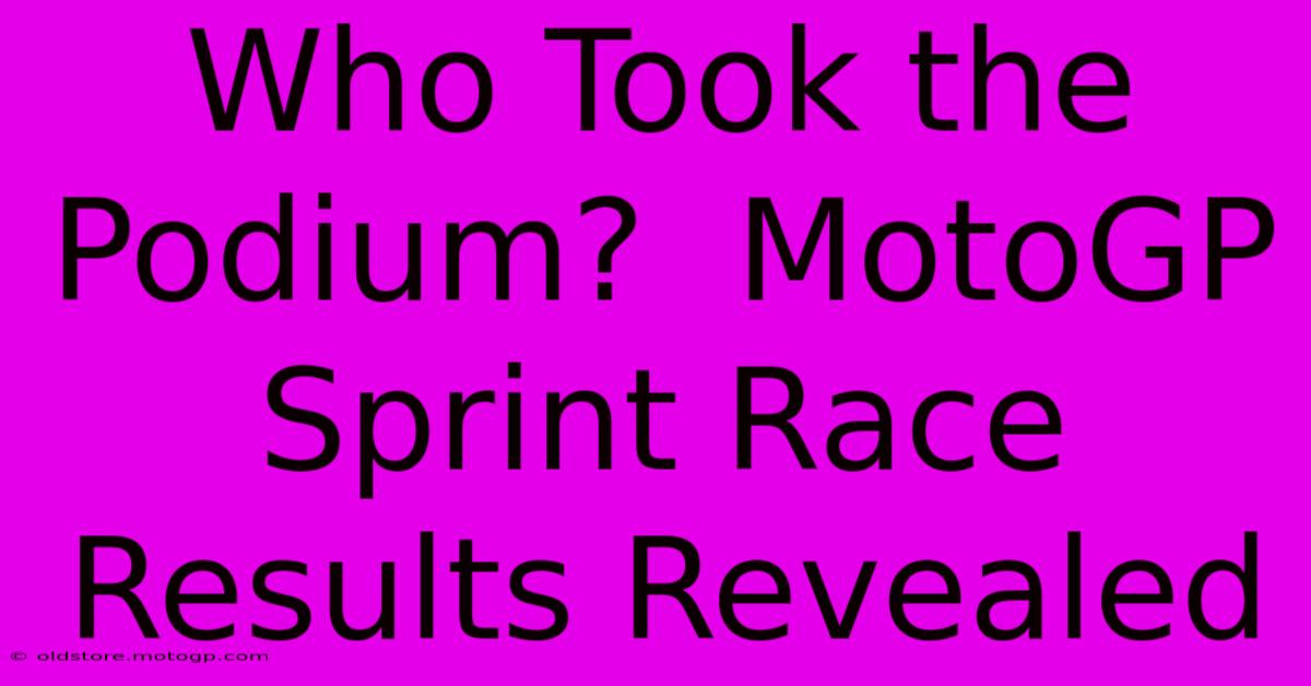 Who Took The Podium?  MotoGP Sprint Race Results Revealed