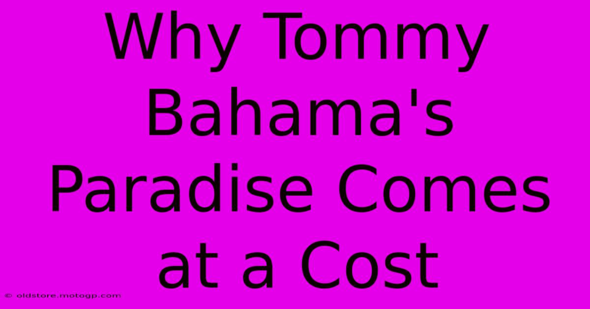 Why Tommy Bahama's Paradise Comes At A Cost