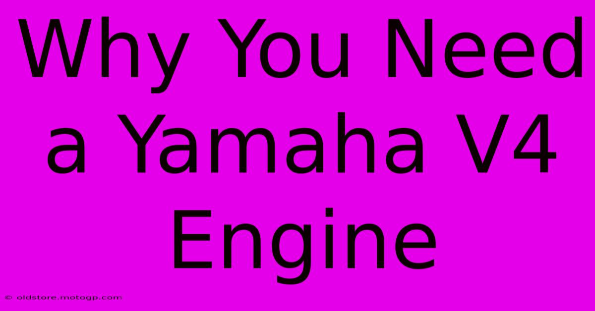 Why You Need A Yamaha V4 Engine