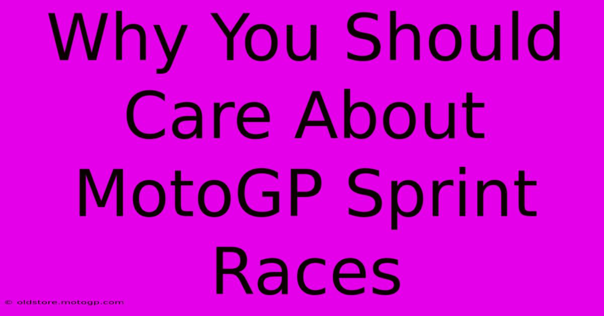 Why You Should Care About MotoGP Sprint Races