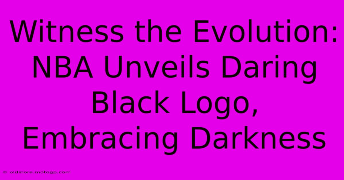 Witness The Evolution: NBA Unveils Daring Black Logo, Embracing Darkness