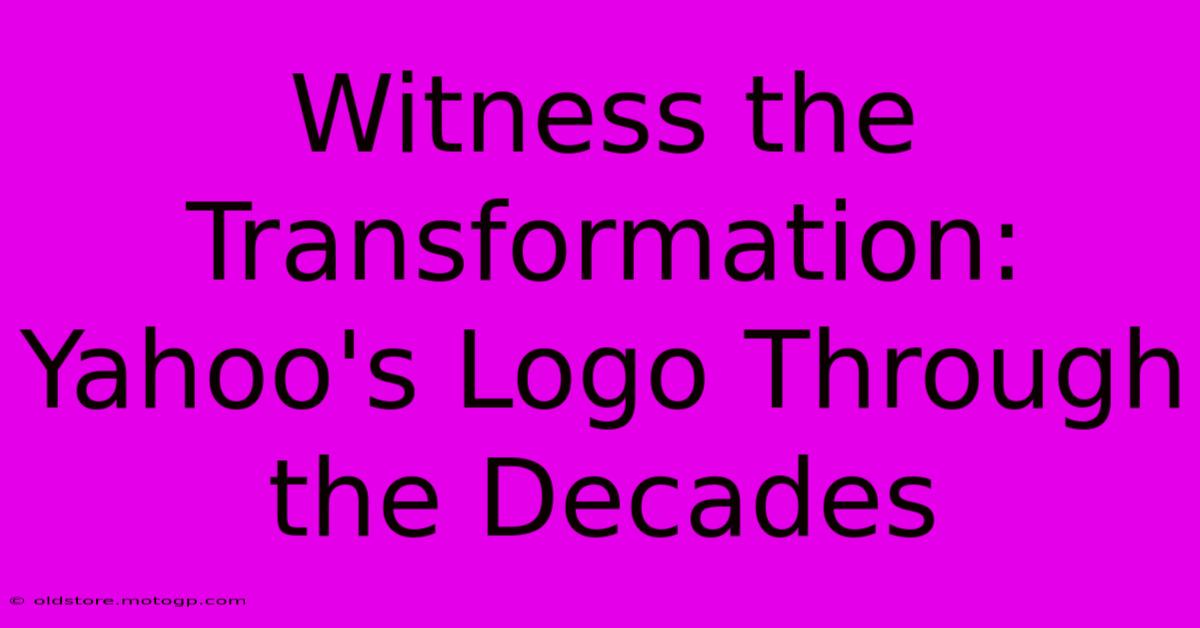 Witness The Transformation: Yahoo's Logo Through The Decades