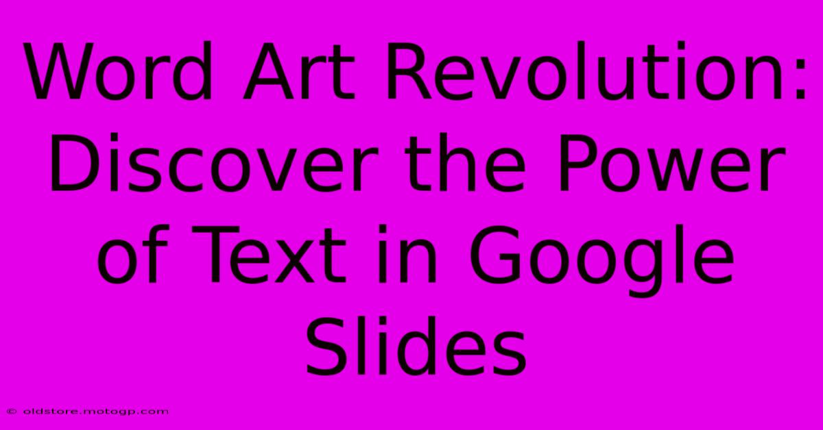 Word Art Revolution: Discover The Power Of Text In Google Slides