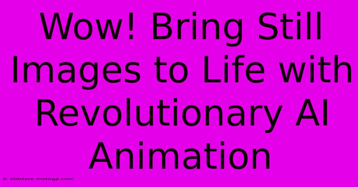 Wow! Bring Still Images To Life With Revolutionary AI Animation