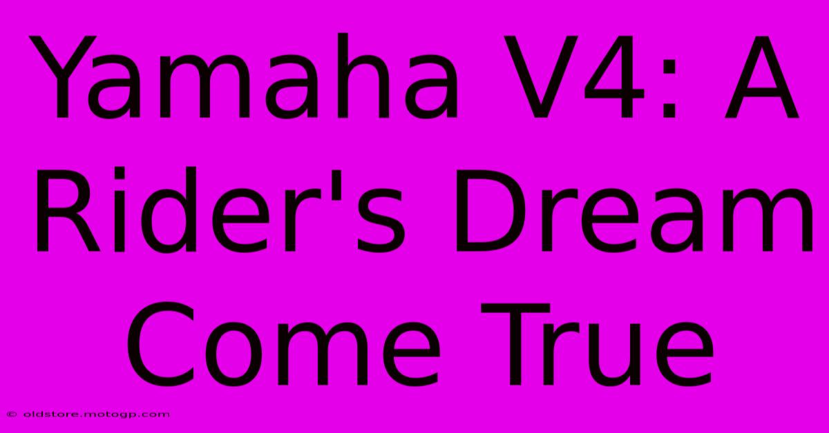 Yamaha V4: A Rider's Dream Come True