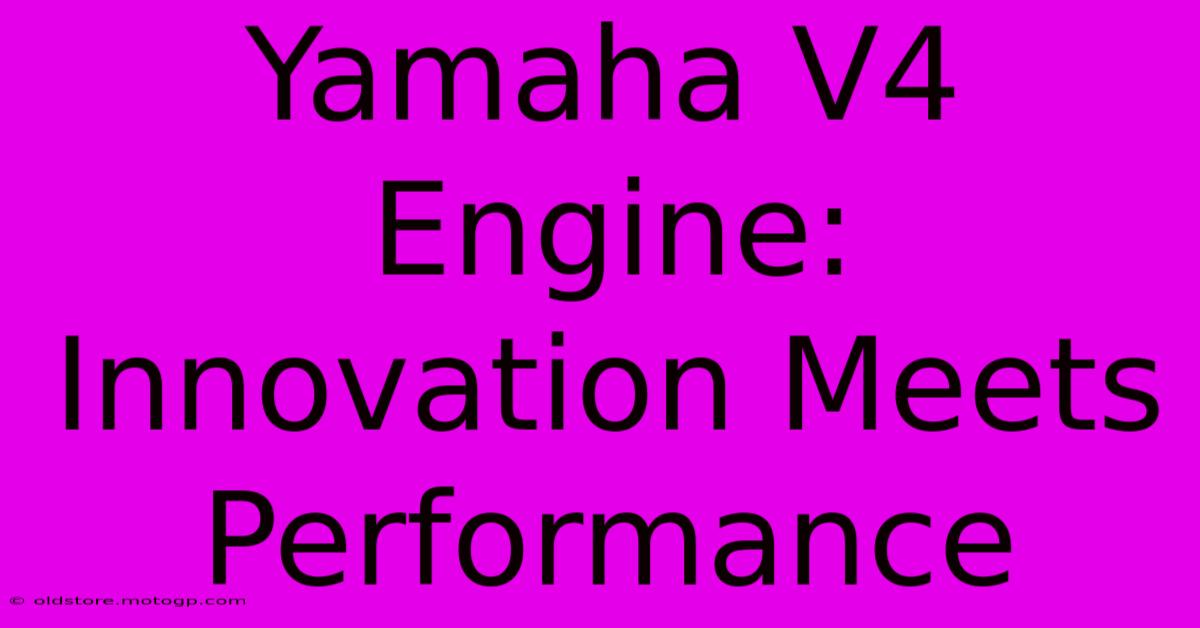 Yamaha V4 Engine: Innovation Meets Performance