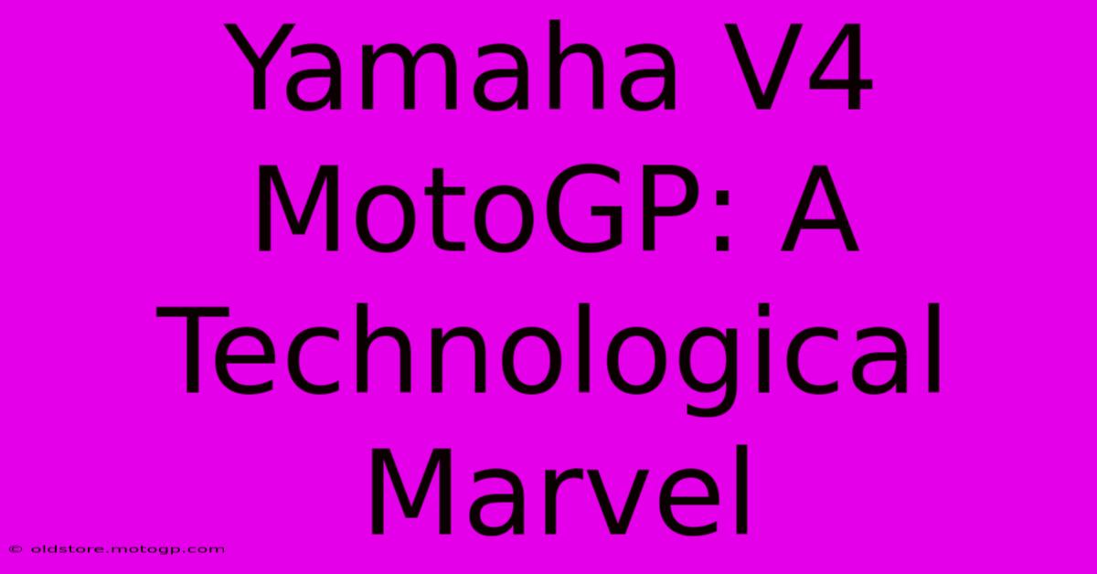 Yamaha V4 MotoGP: A Technological Marvel