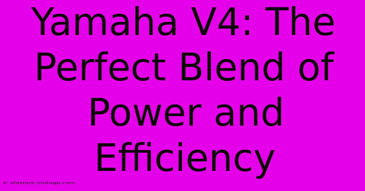 Yamaha V4: The Perfect Blend Of Power And Efficiency