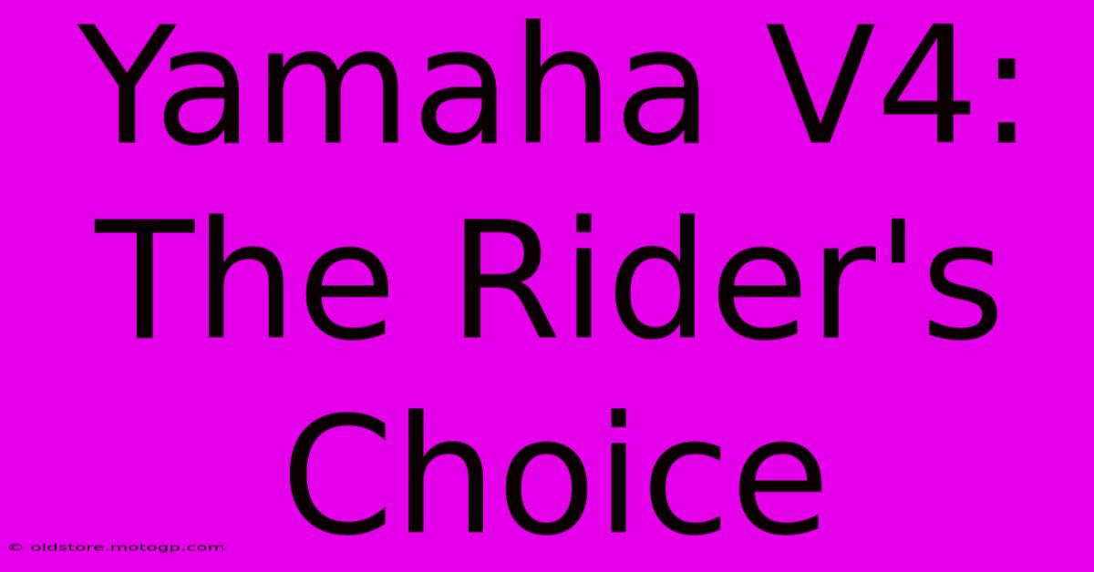 Yamaha V4: The Rider's Choice