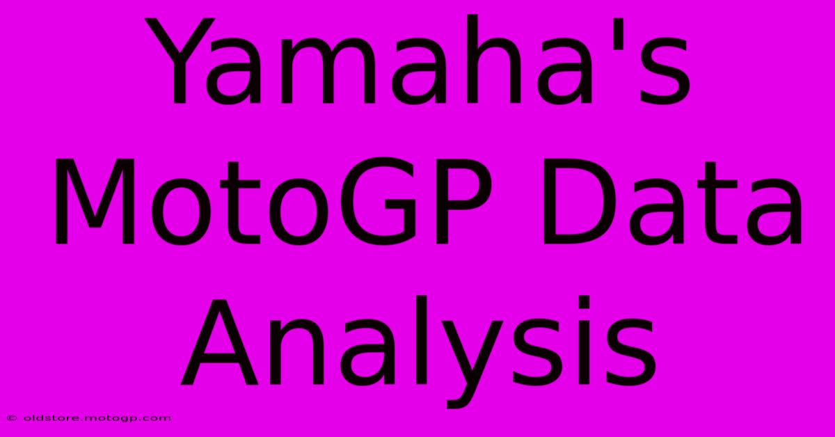 Yamaha's MotoGP Data Analysis