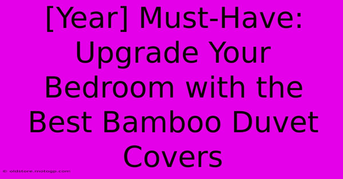 [Year] Must-Have: Upgrade Your Bedroom With The Best Bamboo Duvet Covers