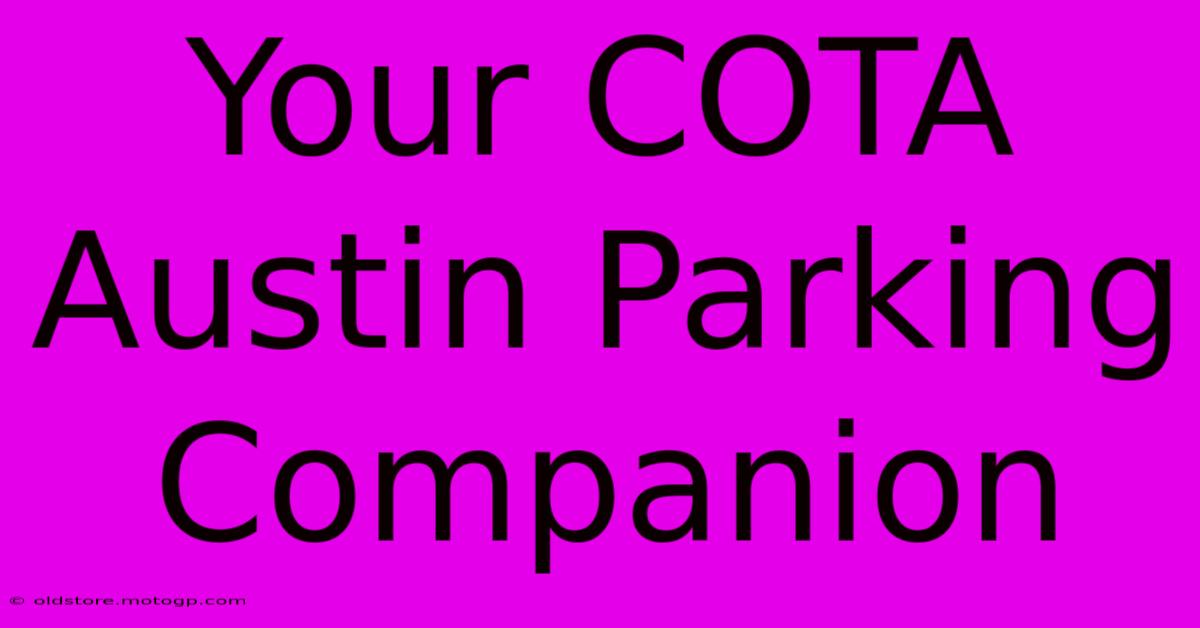 Your COTA Austin Parking Companion