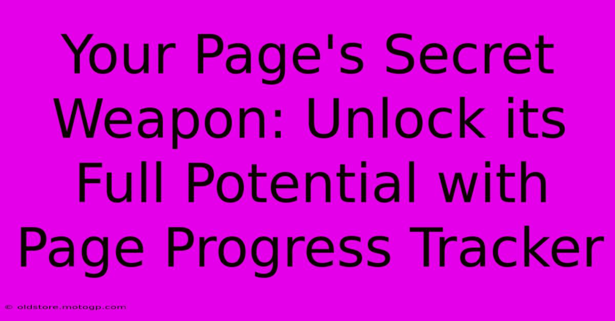 Your Page's Secret Weapon: Unlock Its Full Potential With Page Progress Tracker