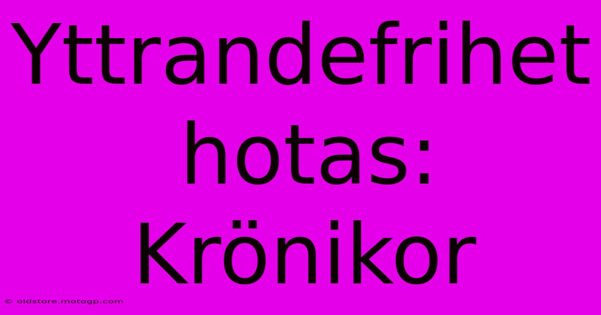 Yttrandefrihet Hotas: Krönikor