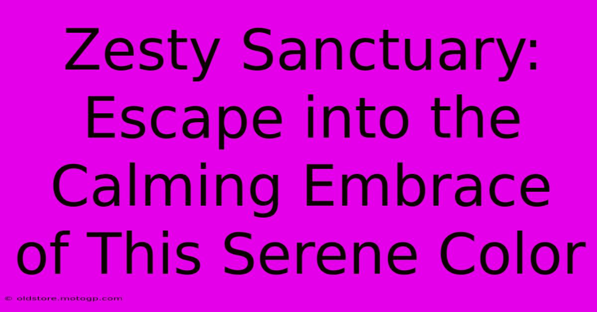 Zesty Sanctuary: Escape Into The Calming Embrace Of This Serene Color